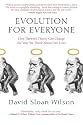 Evolution for Everyone: How Darwin's Theory Can Change the Way We Think About Our Lives