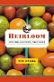 Heirloom: Notes from an Accidental Tomato Farmer Heirloom: Notes from an Accidental Tomato Farmer