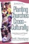 Planting Churches Cross-Culturally,: North America and Beyond