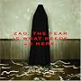 The Fear Is What Keeps Us Here