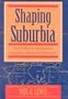 Shaping Suburbia: How Political Institutions Organize Urban Development (Pitt Series in Policy and Institutional Studies)