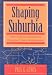 Shaping Suburbia: How Political Institutions Organize Urban Development (Pitt Series in Policy and Institutional Studies) Cover