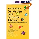 Asperger's Syndrome and Sensory Issues: Practical Solutions for Making Sense of the World by Brenda Smith Myles