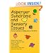 Asperger's Syndrome and Sensory Issues: Practical Solutions for Making Sense of the World