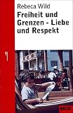 Produkt-Bild: Freiheit und Grenzen, Liebe und Respekt: Was Kinder von uns brauchen