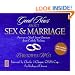Good News about Sex and Marriage: Answers to Your Honest Questions about Catholic Teaching