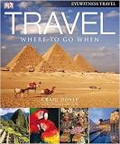 Travel: Where to Go When (Eyewitness Travel)