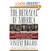 The Betrayal of America: How the Supreme Court Undermined the Constitution and Chose Our President