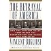 The Betrayal of America: How the Supreme Court Undermined the Constitution and Chose Our President