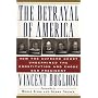 The Betrayal of America: How the Supreme Court Undermined the Constitution and Chose Our President