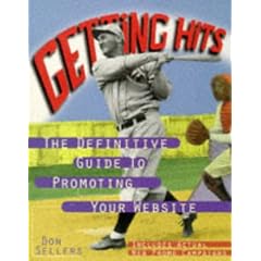 Getting Hits: The Definitive Guide to Promoting Your Web Site