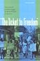The Ticket to Freedom: The NAACP and the Struggle for Black Political Integration (New Perspectives on the History of the South)
