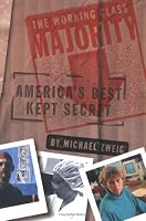 The Working Class Majority: America's Best Kept Secret (ILR Press Book)