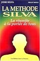 La Méthode Silva : La Réussite à la portée de tous