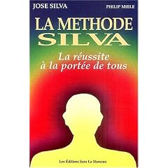 La M�thode Silva : La R�ussite � la port�e de tous