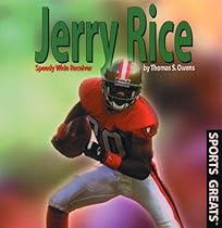 Jerry Rice: Speedy Wide Receiver (Sports Greats) Jerry Rice: Speedy Wide Receiver (Sports Greats)