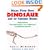 Make Your Own Dinosaur out of Chicken Bones: Foolproof Instructions for Budding Paleontologists