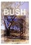 The Bush (A guide to the vegetated landscapes of Australia)