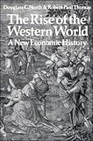 Douglass C. North The Rise of the Western World: A New Economic History