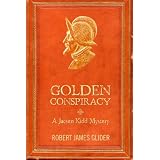 Golden Conspiracy: A Jacsen Kidd Mystery