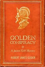 Golden Conspiracy: A Jacsen Kidd Mystery