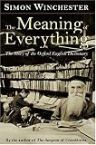 The Meaning of Everything: The Story of the Oxford English Dictionary