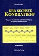 Der sechste Kondratieff: Wege zur Produktivit�t und Vollbesch�ftigung im Zeitalter der Information. Die langen Wellen der Konjunktur und ihre Basisinnovation