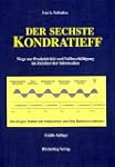 Der sechste Kondratieff: Wege zur Pro...