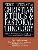 New Dictionary of Christian Ethics & Pastoral Theology