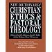 New Dictionary of Christian Ethics & Pastoral Theology