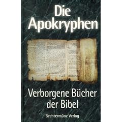 Die Apokryphen - Verborgene B�cher der Bibel