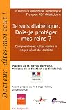 Je suis diab�tique. Dois-je prot�ger mes reins ? : Comprendre et lutter contre le risque r�nal du diab�te