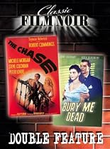 Film Noir Double Feature, Vol. 2: The Chase/Bury Me Dead
