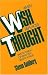 When Wish Replaces Thought: Why So Much of What You Believe Is False