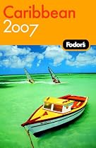 Fodor's Caribbean 2007 (Fodor's Gold Guides)