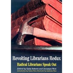 Revolting Librarians Redux: Radical Librarians Speak Out