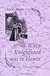 When Knighthood Was in Flower