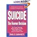 Suicide The Forever Decision: For Those Thinking About Suicide, and for Those Who Know, Love, or Counsel Them