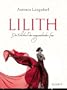 LILITH: Die Weisheit der ungez�hmten Frau