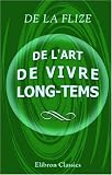 De l\'art de vivre long-tems