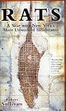 Rats: A Year with New York's Most Unwanted Inhabitants