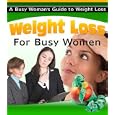 A Busy Women's Guide To Weight Loss
