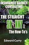 Insurance Agency Consulting: The Straight Skinny and the How-To's
