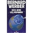 Nos amis les humains ~ Bernard Werber