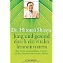 Jung und gesund durch ein vitales Immunsystem: Wie&hellip von Hiromi Shinya