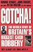Gotcha!: The Untold Story of Britain's Biggest Cash Robbery at Amazon Books: 51T79VMF99L._SL75_