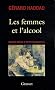Les femmes et l'alcool : Quatre r�cits d'un psychanalyste