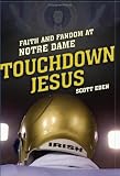 Touchdown Jesus: Faith and Fandom at Notre Dame