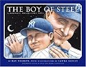 The Boy of Steel: A Baseball Dream Come True