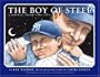 The Boy of Steel: A Baseball Dream Come True